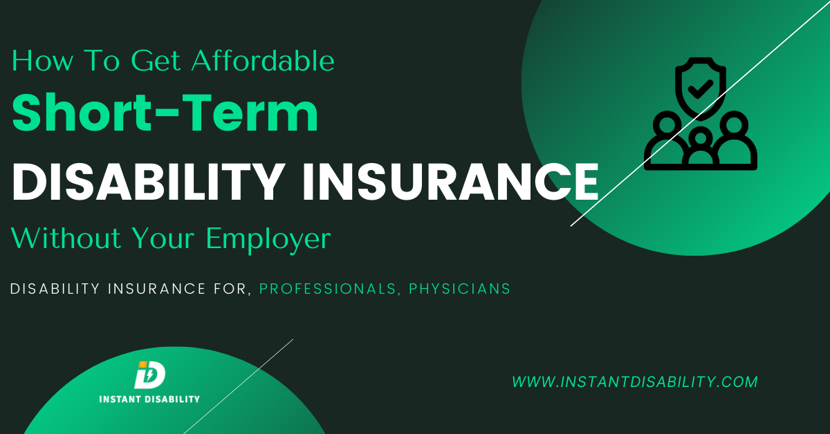 How To Get Affordable Short Term Disability Insurance